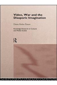 Video, War and the Diasporic Imagination