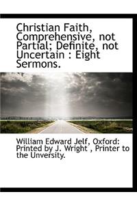 Christian Faith, Comprehensive, Not Partial; Definite, Not Uncertain