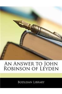 An Answer to John Robinson of Leyden