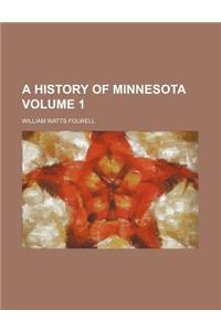 A History of Minnesota Volume 1