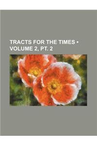 Tracts for the Times (Volume 2, PT. 2)