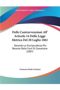 Delle Contravvenzioni All' Articolo 14 Della Legge Metrica Del 28 Luglio 1861