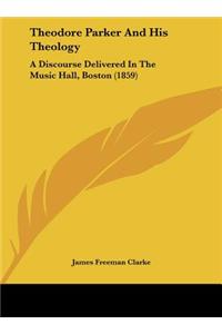 Theodore Parker and His Theology
