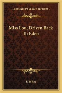 Miss Lou; Driven Back to Eden