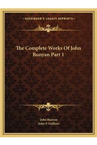 The Complete Works Of John Bunyan Part 1