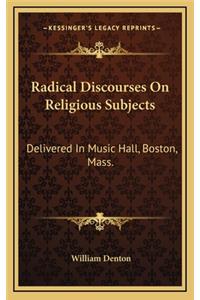 Radical Discourses on Religious Subjects