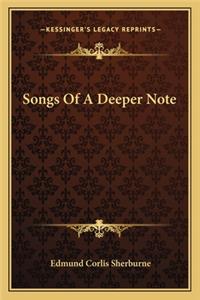 Songs of a Deeper Note