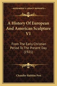 History Of European And American Sculpture V1