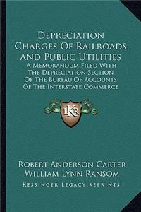 Depreciation Charges of Railroads and Public Utilities