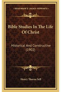 Bible Studies in the Life of Christ