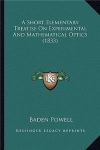 Short Elementary Treatise on Experimental and Mathematical Optics (1833)