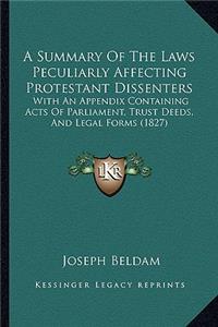 A Summary of the Laws Peculiarly Affecting Protestant Dissenters