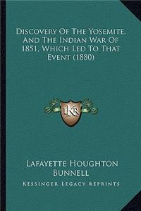Discovery of the Yosemite, and the Indian War of 1851, Which Led to That Event (1880)