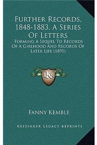 Further Records, 1848-1883, a Series of Letters