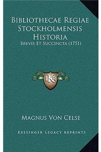 Bibliothecae Regiae Stockholmensis Historia