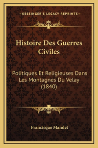 Histoire Des Guerres Civiles