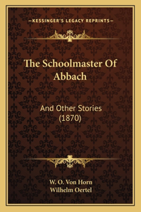 The Schoolmaster Of Abbach