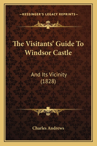 Visitants' Guide To Windsor Castle