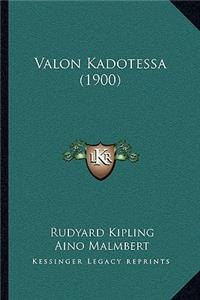 Valon Kadotessa (1900)