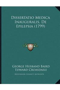 Dissertatio Medica Inauguralis, De Epilepsia (1799)