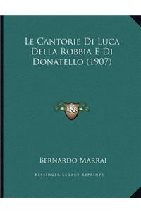 Le Cantorie Di Luca Della Robbia E Di Donatello (1907)