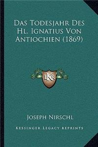 Todesjahr Des Hl. Ignatius Von Antiochien (1869)