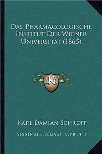 Das Pharmacologische Institut Der Wiener Universitat (1865)