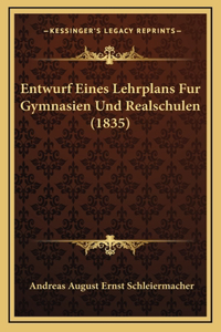 Entwurf Eines Lehrplans Fur Gymnasien Und Realschulen (1835)