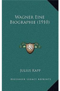 Wagner Eine Biographie (1910)