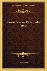 Discours Prononce Par M. Fachot (1894)