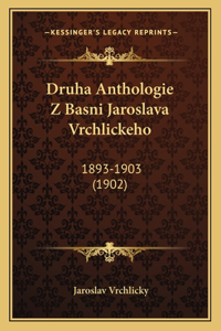 Druha Anthologie Z Basni Jaroslava Vrchlickeho