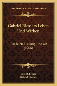 Gabriel Riessers Leben Und Wirken