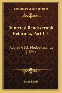 Buntetesi Rendszerunk Reformja, Part 1-3