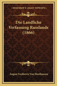 Die Landliche Verfassung Russlands (1866)