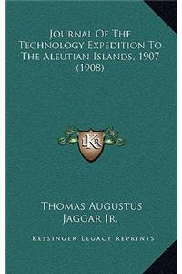 Journal Of The Technology Expedition To The Aleutian Islands, 1907 (1908)