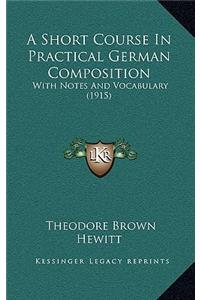 A Short Course In Practical German Composition