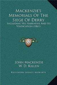 Mackenzie's Memorials Of The Siege Of Derry