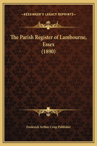 Parish Register of Lambourne, Essex (1890)