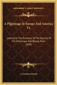 A Pilgrimage In Europe And America V1