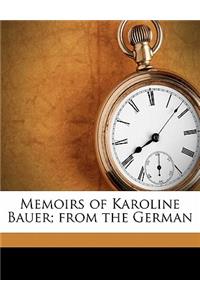 Memoirs of Karoline Bauer; From the German