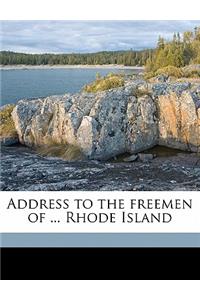 Address to the Freemen of ... Rhode Island