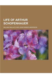 Life of Arthur Schopenhauer