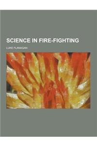 Science in Fire-Fighting