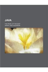 Java; The Pearl of the East