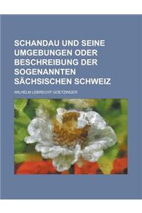 Schandau Und Seine Umgebungen Oder Beschreibung Der Sogenannten Sachsischen Schweiz