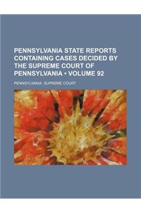 Pennsylvania State Reports Containing Cases Decided by the Supreme Court of Pennsylvania (Volume 92)