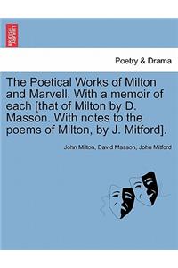 The Poetical Works of Milton and Marvell. With a memoir of each [that of Milton by D. Masson. With notes to the poems of Milton, by J. Mitford].