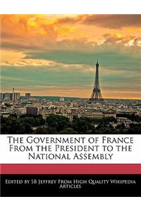 The Government of France from the President to the National Assembly