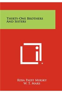 Thirty-One Brothers And Sisters