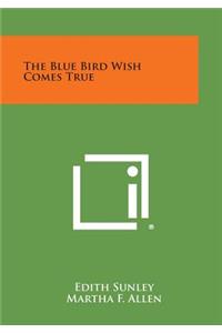 Blue Bird Wish Comes True